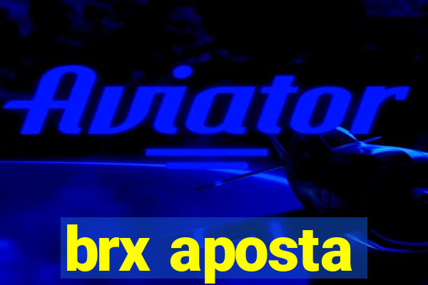 brx aposta